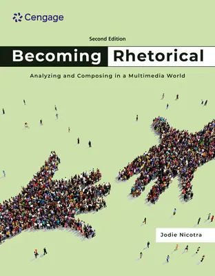 Convertirse en retórico: Analizar y componer en un mundo multimedia - Becoming Rhetorical: Analyzing and Composing in a Multimedia World