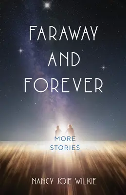 Lejos y para siempre: Más historias - Faraway and Forever: More Stories
