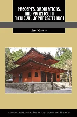 Preceptos, ordenaciones y práctica en el Tendai medieval japonés - Precepts, Ordinations, and Practice in Medieval Japanese Tendai