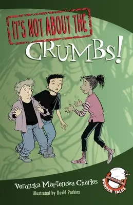 ¡No se trata de las migas! Cuentos maravillosos fáciles de leer - It's Not about the Crumbs!: Easy-To-Read Wonder Tales