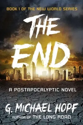 El fin: Una novela postapocalíptica - The End: A Postapocalyptic Novel