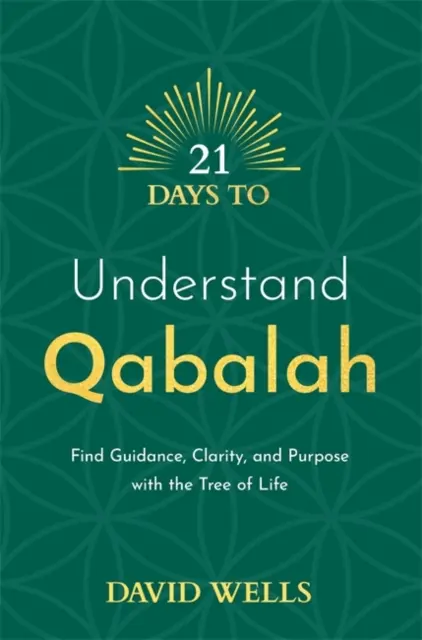 21 Días para Entender la Cábala - Encuentra Guía, Claridad y Propósito con el Árbol de la Vida - 21 Days to Understand Qabalah - Find Guidance, Clarity, and Purpose with the Tree of Life