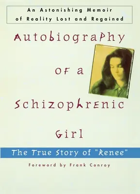 Autobiografía de una niña esquizofrénica: La verdadera historia de Renee - Autobiography of a Schizophrenic Girl: The True Story of Renee