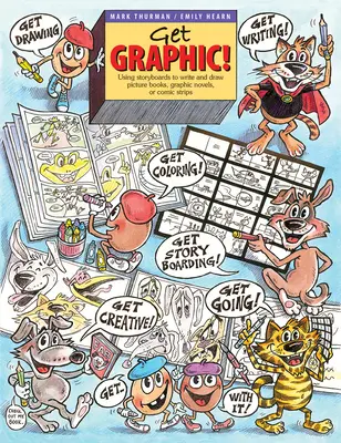 ¡Ponte Gráfico! Uso de guiones gráficos para escribir y dibujar libros ilustrados, novelas gráficas o tiras cómicas - Get Graphic!: Using Storyboards to Write and Draw Picture Books, Graphic Novels, or Comic Strips