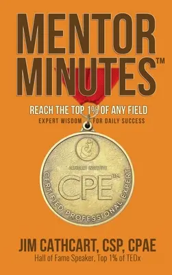 Mentor Minutes: Alcanza el 1% más alto en cualquier campo - Sabiduría experta para el éxito diario - Mentor Minutes: Reach the Top 1% of Any Field - Expert Wisdom for Daily Success