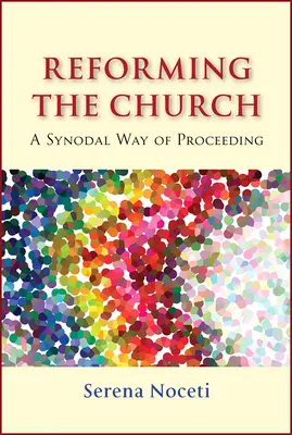 Reformar la Iglesia: Un modo de proceder sinodal - Reforming the Church: A Synodal Way of Proceeding