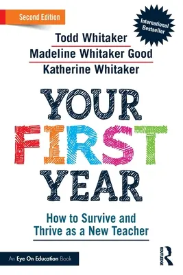 Su primer año: Cómo sobrevivir y prosperar como nuevo profesor - Your First Year: How to Survive and Thrive as a New Teacher