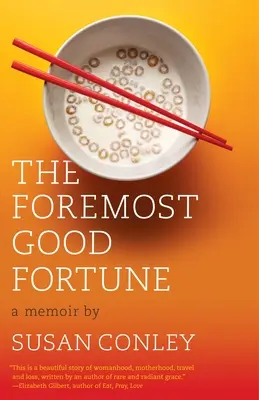 La Buena Fortuna A Memoir - The Foremost Good Fortune: A Memoir