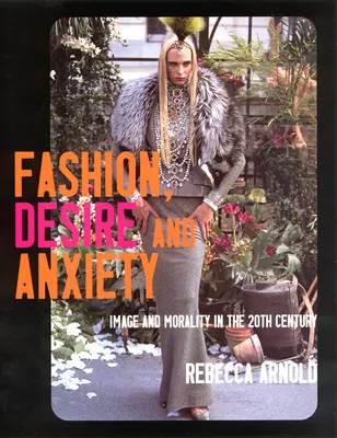 Moda, deseo y ansiedad: Imagen y moral en el siglo XX - Fashion, Desire and Anxiety: Image and Morality in the 20th Century