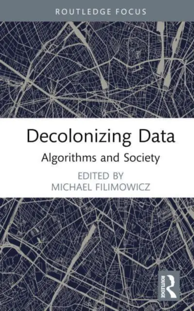 Descolonizar los datos: Algoritmos y sociedad - Decolonizing Data: Algorithms and Society