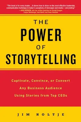 El poder de contar historias: Cautive, convenza o convierta a cualquier público empresarial con las historias de los mejores directores ejecutivos. - The Power of Storytelling: Captivate, Convince, or Convert Any Business Audience Using Stories from Top CEOs