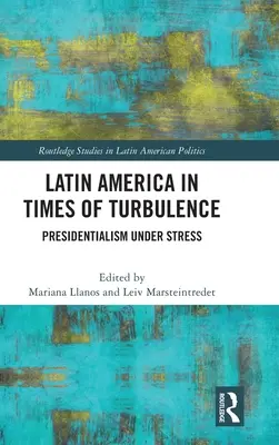 América Latina en Tiempos de Turbulencia: Presidencialismo bajo tensión - Latin America in Times of Turbulence: Presidentialism Under Stress