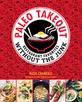 Comida paleo para llevar: Los platos favoritos de los restaurantes sin basura - Paleo Takeout: Restaurant Favorites Without the Junk