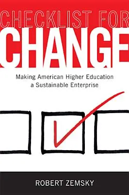 Lista de control para el cambio: Cómo hacer de la enseñanza superior estadounidense una empresa sostenible - Checklist for Change: Making American Higher Education a Sustainable Enterprise