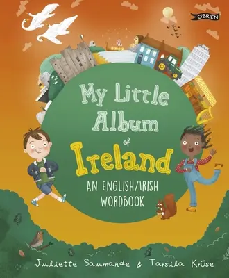 Mi pequeño álbum de Irlanda: Un libro de palabras inglés/irlandés - My Little Album of Ireland: An English / Irish Wordbook