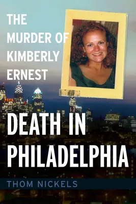 Muerte en Filadelfia: El asesinato de Kimberly Ernest - Death in Philadelphia: The Murder of Kimberly Ernest