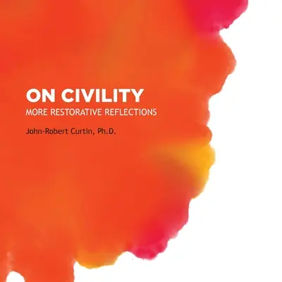 Sobre urbanidad: Más reflexiones restauradoras: ¿Dónde ha ido a parar el civismo? - On Civility: More Restorative Reflections: Where has all the civility gone?