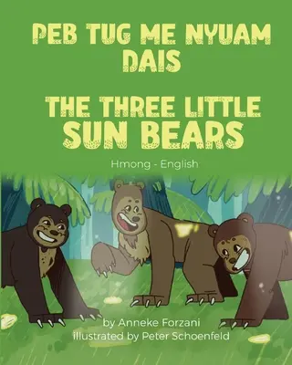 Los tres ositos del sol (hmong-inglés): Peb Tug Me Nyuam Dais - The Three Little Sun Bears (Hmong-English): Peb Tug Me Nyuam Dais