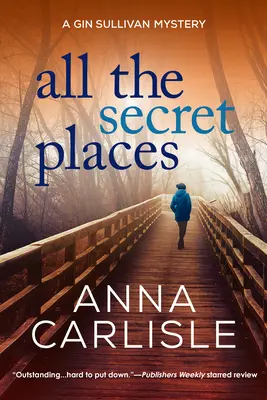 Todos los lugares secretos - Un misterio de Gin Sullivan - All The Secret Places - A Gin Sullivan Mystery