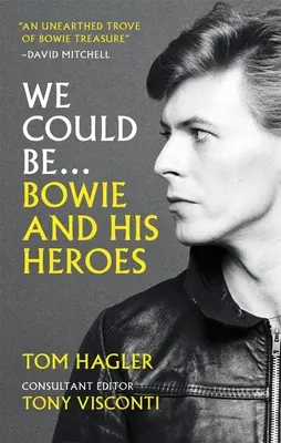 We Could Be: Bowie y sus héroes - We Could Be: Bowie and His Heroes