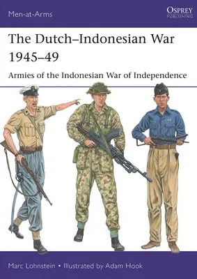 La Guerra Holandesa-Indonesia 1945-49: Ejércitos de la Guerra de Independencia de Indonesia - The Dutch-Indonesian War 1945-49: Armies of the Indonesian War of Independence