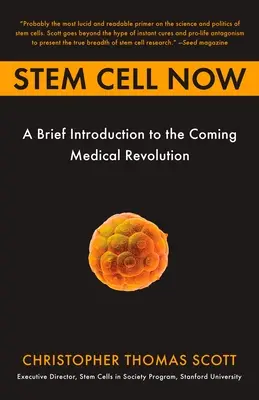 Stem Cell Now: Breve introducción a la revolución médica que se avecina - Stem Cell Now: A Brief Introduction to the Coming of Medical Revolution