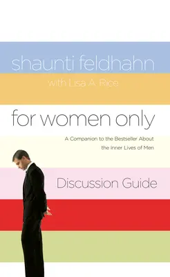 Guía de debate sólo para mujeres: Un compañero del bestseller sobre la vida interior de los hombres - For Women Only Discussion Guide: A Companion to the Bestseller about the Inner Lives of Men