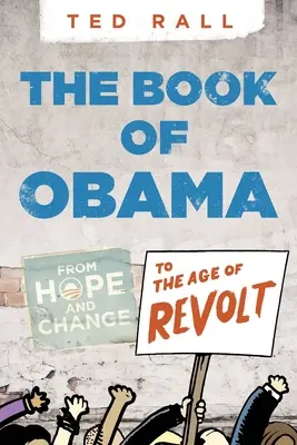 El libro de Obama: De la esperanza y el cambio a la era de la revuelta - The Book of Obama: From Hope and Change to the Age of Revolt