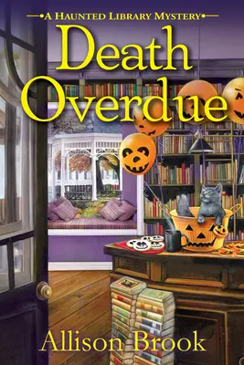 Muerte atrasada - Un misterio de biblioteca embrujada - Death Overdue - A Haunted Library Mystery