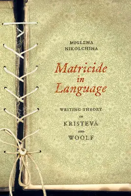 Matricidio en el lenguaje: Teoría de la escritura en Kristeva y Woolf - Matricide in Language: Writing Theory in Kristeva and Woolf