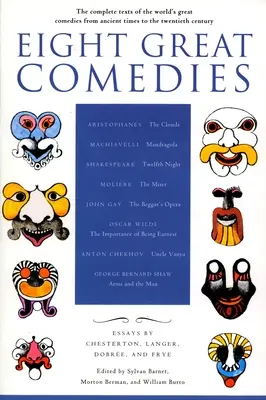 Ocho grandes comedias: Los textos completos de las grandes comedias del mundo desde la Antigüedad hasta el siglo XX - Eight Great Comedies: The Complete Texts of the World's Great Comedies from Ancient Times to the Twentieth Century