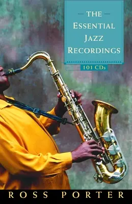 The Essential Jazz Recordings: 101 CDs