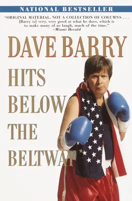 Dave Barry golpea por debajo de la circunvalación - Dave Barry Hits Below the Beltway