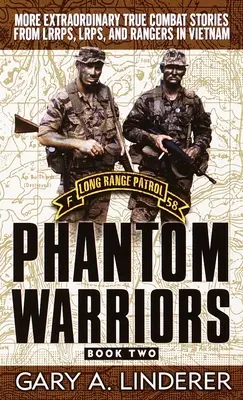 Phantom Warriors: Libro 2: Más extraordinarias historias reales de combate de Lrrps, Lrps y Rangers en Vietnam - Phantom Warriors: Book 2: More Extraordinary True Combat Stories from Lrrps, Lrps, and Rangers in Vietnam