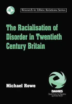 La racialización del desorden en la Gran Bretaña del siglo XX - The Racialisation of Disorder in Twentieth Century Britain