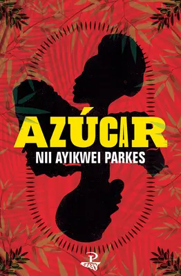 Azúcar - una novela - Azucar - a novel