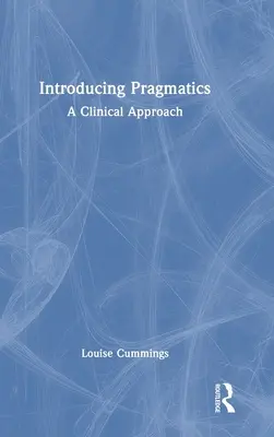 Introducción a la Pragmática: Un Enfoque Clínico - Introducing Pragmatics: A Clinical Approach