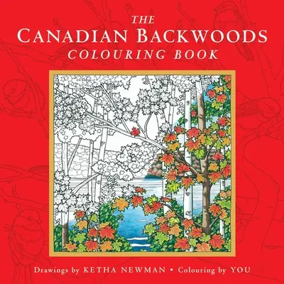 El libro para colorear de los bosques canadienses - The Canadian Backwoods Colouring Book