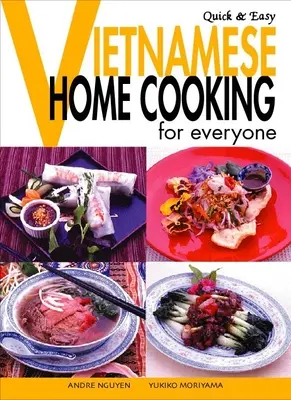 Vietnamita rápido y fácil - Cocina casera para todos - Quick & Easy Vietnamese - Home Cooking for Everyone