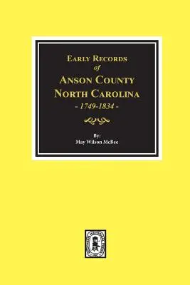 Registros antiguos del condado de Anson, Carolina del Norte 1749-1834 - Early Records of Anson County, North Carolina 1749-1834