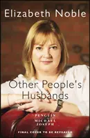 Los maridos de otras - La apasionante historia de amistad, amor y traición de la autora de Amor, Iris - Other People's Husbands - The emotionally gripping story of friendship, love and betrayal from the author of Love, Iris