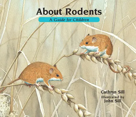 Sobre Los Roedores: Una Guía Para Niños - About Rodents: A Guide for Children