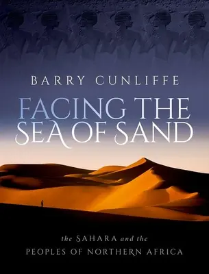 Frente al mar de arena: El Sáhara y los pueblos del norte de África - Facing the Sea of Sand: The Sahara and the Peoples of Northern Africa