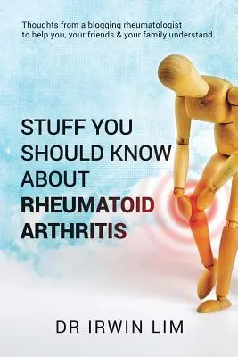 Cosas que debe saber sobre la artritis reumatoide - Stuff you should know about Rheumatoid Arthritis