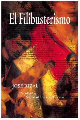 El Filibusterismo: Subversión: Secuela de Noli Me Tangere - El Filibusterismo: Subversion: A Sequel to Noli Me Tangere