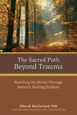 El camino sagrado más allá del trauma: Llegar a lo divino a través de los símbolos curativos de la naturaleza - The Sacred Path Beyond Trauma: Reaching the Divine Through Nature's Healing Symbols