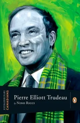 Extraordinarios canadienses Pierre Elliott Trudeau - Extraordinary Canadians Pierre Elliott Trudeau