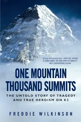 Una montaña, mil cumbres: La historia no contada de la tragedia y el verdadero heroísmo en el K2 - One Mountain Thousand Summits: The Untold Story of Tragedy and True Heroism on K2