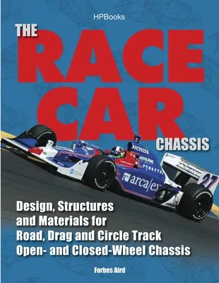 El chasis del coche de carreras Hp1540: diseño, estructuras y materiales para chasis de ruedas abiertas y cerradas de carretera, drag y circle track - The Race Car Chassis Hp1540: Design, Structures and Materials for Road, Drag and Circle Track Open- And Closed-Wheel Chassis