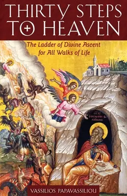 Treinta peldaños hacia el cielo: La escalera de la ascensión divina para todos los caminos de la vida - Thirty Steps to Heaven: The Ladder of Divine Ascent for All Walks of Life